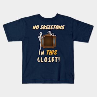 No skeletons in this closet Kids T-Shirt